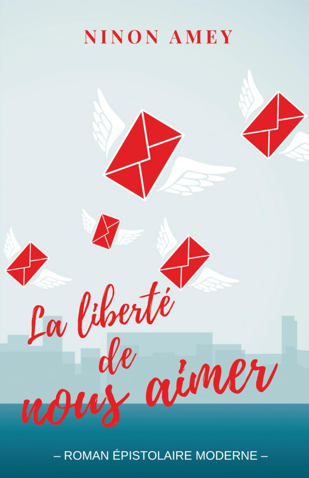 La liberté de nous aimer : Roman épistolaire moderne Essays & Short Stories