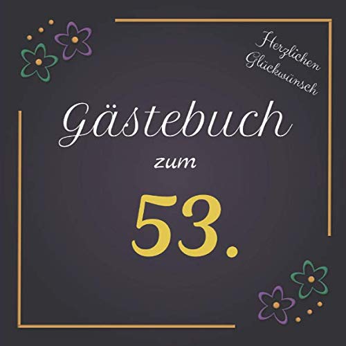 Gästebuch zum 53.: Darf auf keinem Geburtstag fehlen | Zum Ausfüllen | Für bis zu 40 Gäste | Geschenkidee Parents & Children