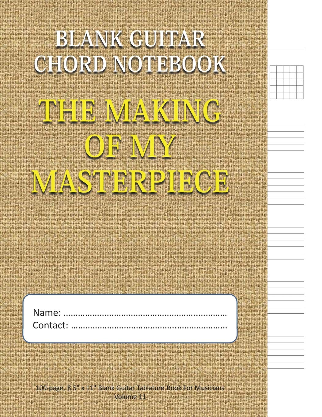 The Making Of My Masterpiece - Blank Guitar Chord Notebook: 100-page 8.5" x 11" Blank Guitar Tablature Book For Musicians (Volume 11) (Blank Guitar Tab Notebook, Band 11) Sheet Music