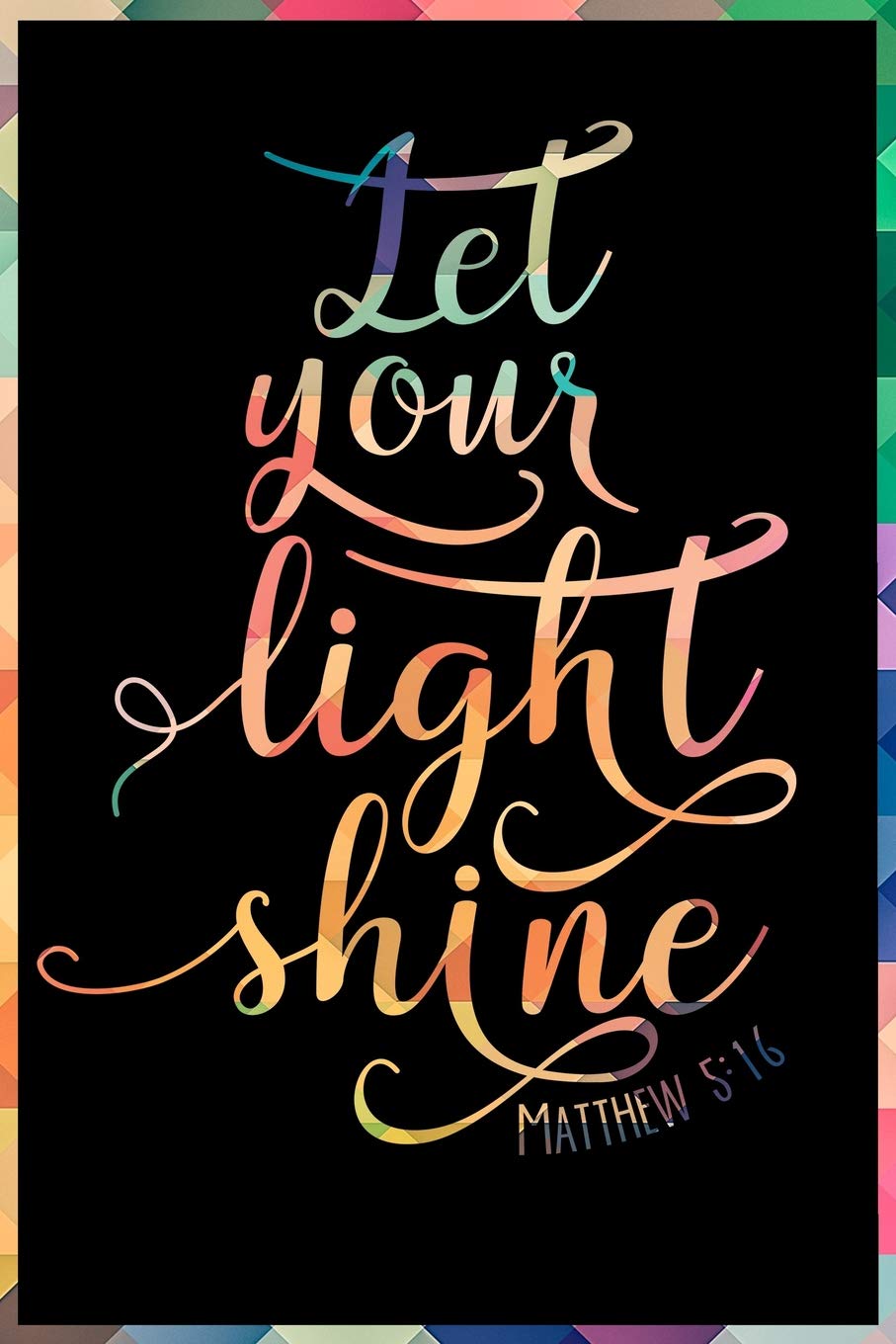Let Your Light Shine: Beautiful Christian Notepad for Those Who Are Kind, 100 pages, dot grid paper Religion & Esotericism