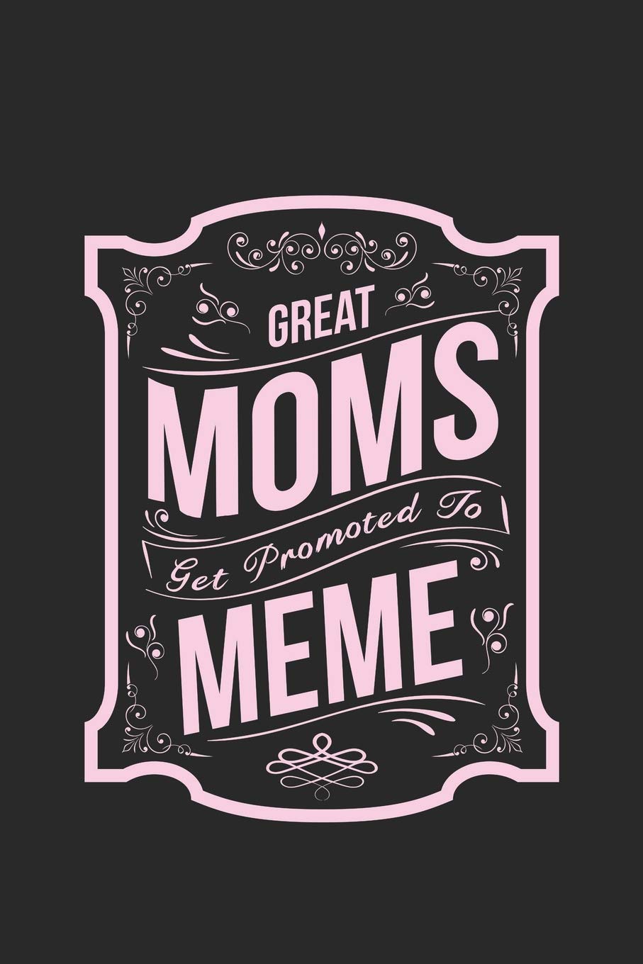 Great Moms Get Promoted To Meme: Family Grandma Women Mom Memory Journal Blank Lined Note Book Mother's Day Holiday Gift Parents & Children