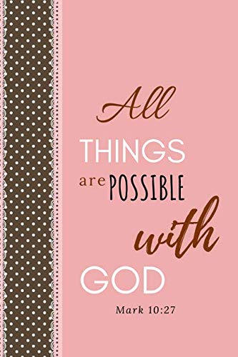 All things are possible with God: Bible Mark 10:27 : 110 Page Journal Notebook Diary (110 Pages, Lined, 6 x 9) Religion & Esotericism