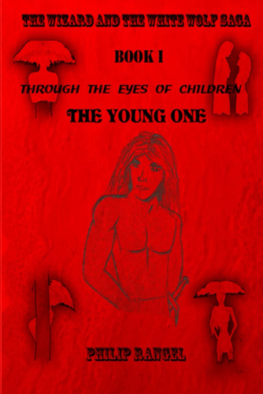 Through The Eyes Of Children: The Young One (The Wizard And The White Wolf Saga, Band 1) Contemporary literature Books