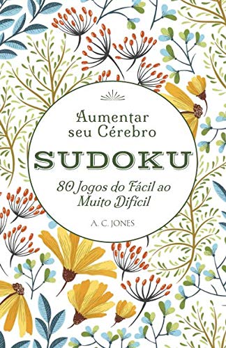 Sudoku: Aumentar seu Cérebro: 80 Jogos do Fácil ao Muito Difícil Leisure & Fun