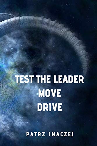 Test The Leader, Move, Drive:: Motivational Notebook, Journal, Diary (110 Pages, Blank, 6 x 9) (Universe, Band 1) Business, Finance & Career