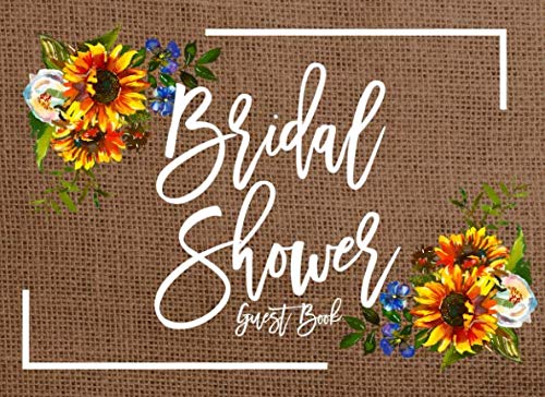 Bridal Shower Guest Book: Rustic Bridal Shower Guest Book And Gift Recorder With Sunflowers And Burlap Books