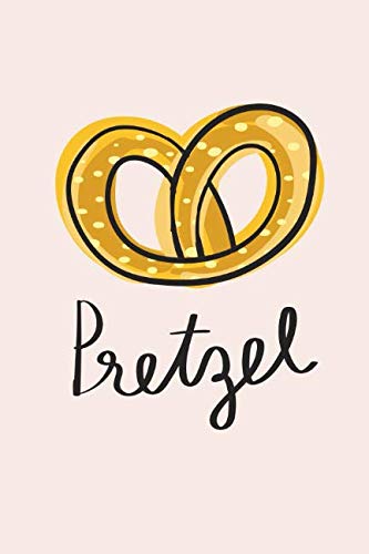 Pretzel: Pretzel: 110 Page Journal Notebook Diary (110 Pages, Lined, 6 x 9) Cooking & Enjoying