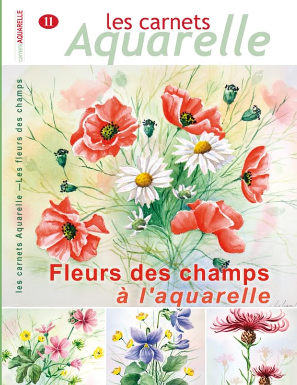 Les carnets aquarelle n°11: peindre les fleurs des champs à l'aquarelle book