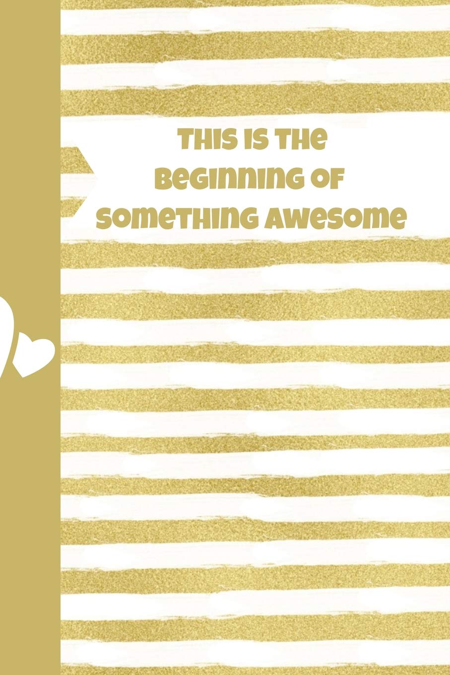 This is The Beginning of Something Awesome: Ultimate Meal Planner And Diet Notebook: This is a 6X9 100 Page Food Tracker. Makes a Great Health and ... Recording Diet Journey Gift For Men or Women. book