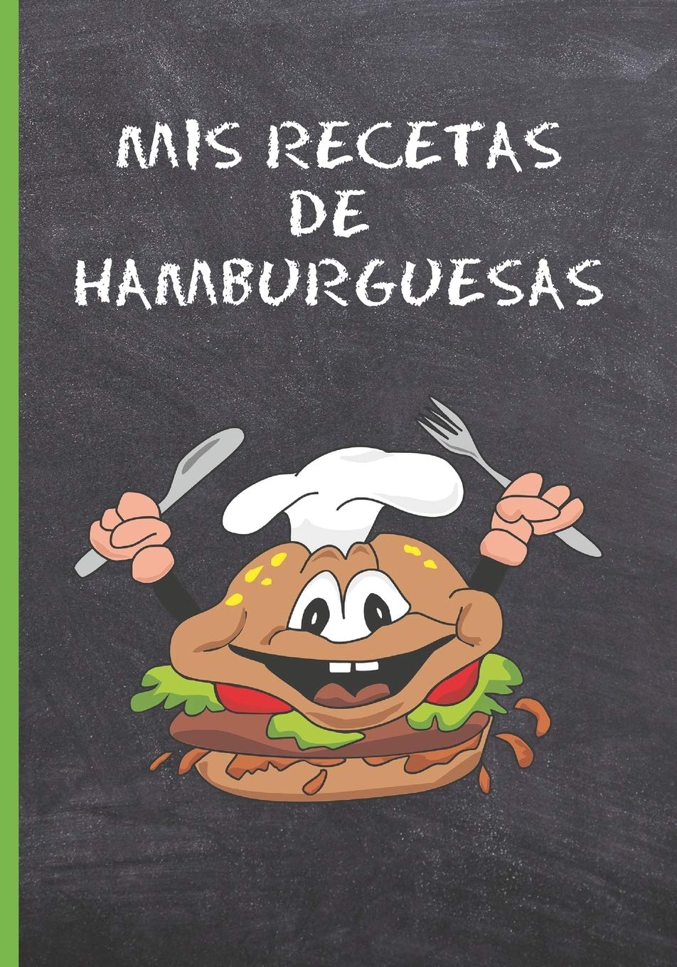 MIS RECETAS DE HAMBURGUESAS: CUADERNO DE RECETAS EN BLANCO. LIBRO CON 100 FICHAS CON RECETAS DE COCINA PARA COMPLETAR. REGALO ORIGINAL MADRE O PADRE. book