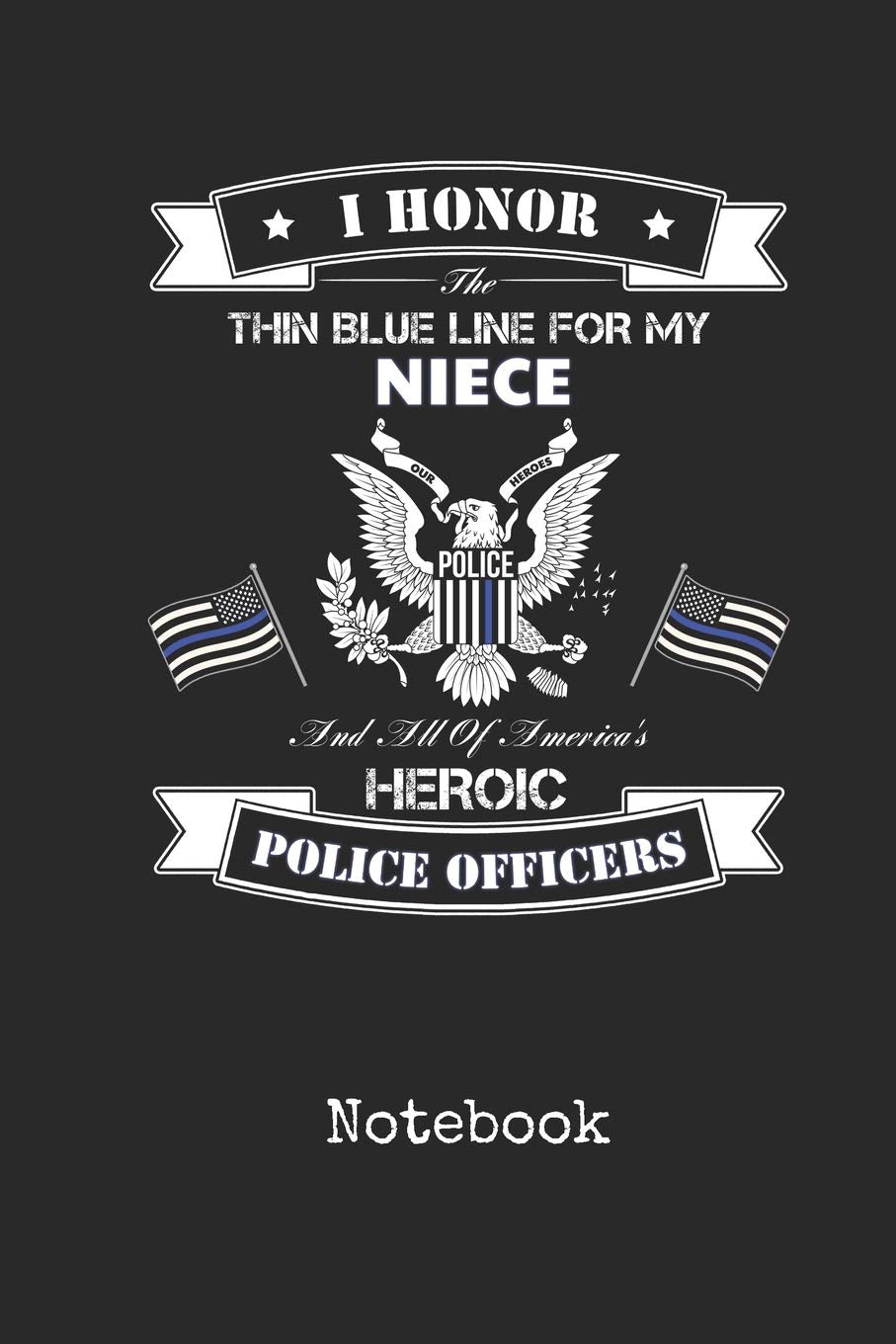 Notebook: Blank Niece Police Officer Personal Writing Diary | Thin Blue Line Detective Cover | Wide Ruled Lined Paper for Journalists & Writers & for ... | Note Taking | Write about your Life & In Books