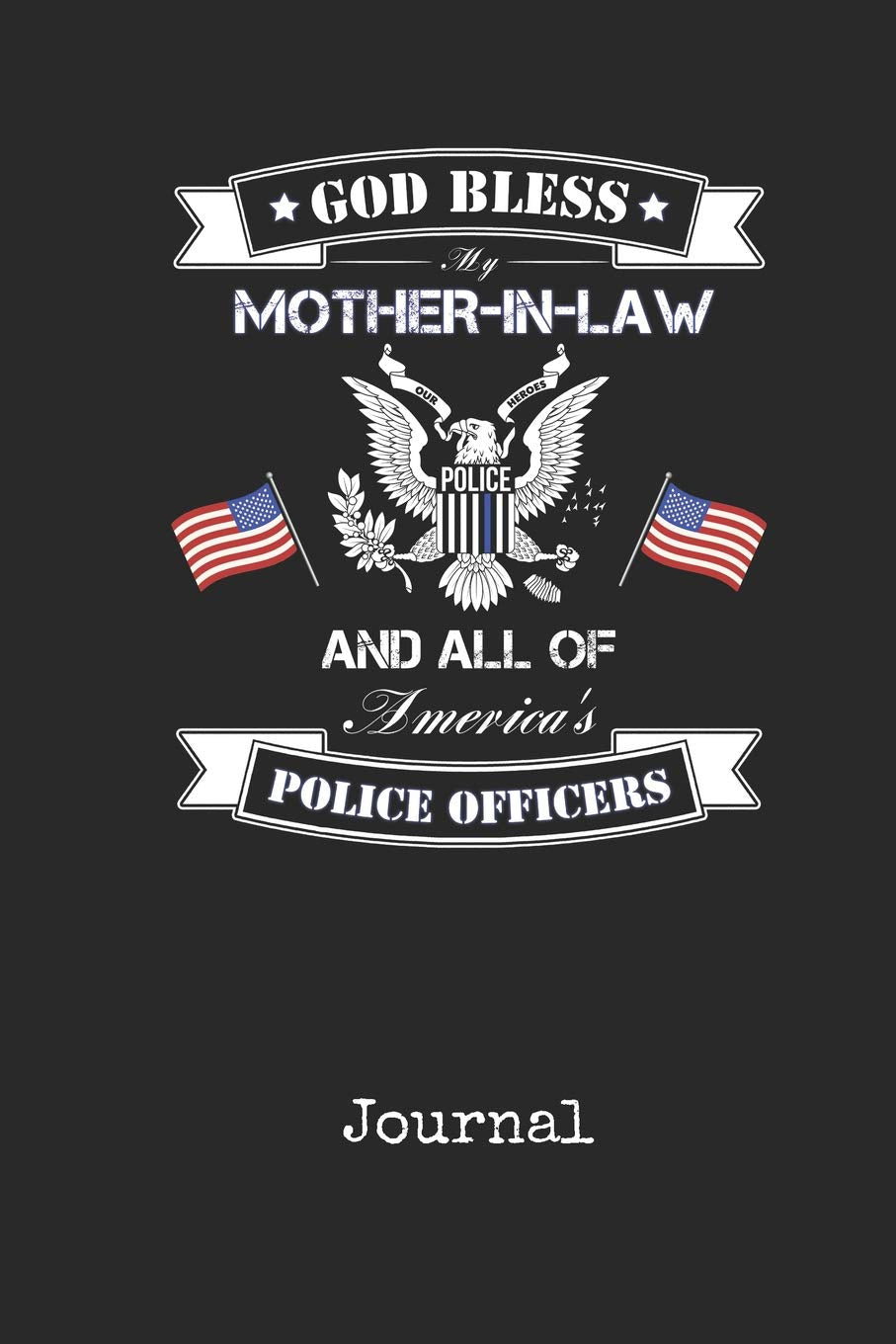 Journal: Blank Mother In Law Police Officer Personal Writing Diary | Thin Blue Line Detective Cover | Daily Diaries for Journalists & Writers | Note Taking | Write about your Life & Interests Books