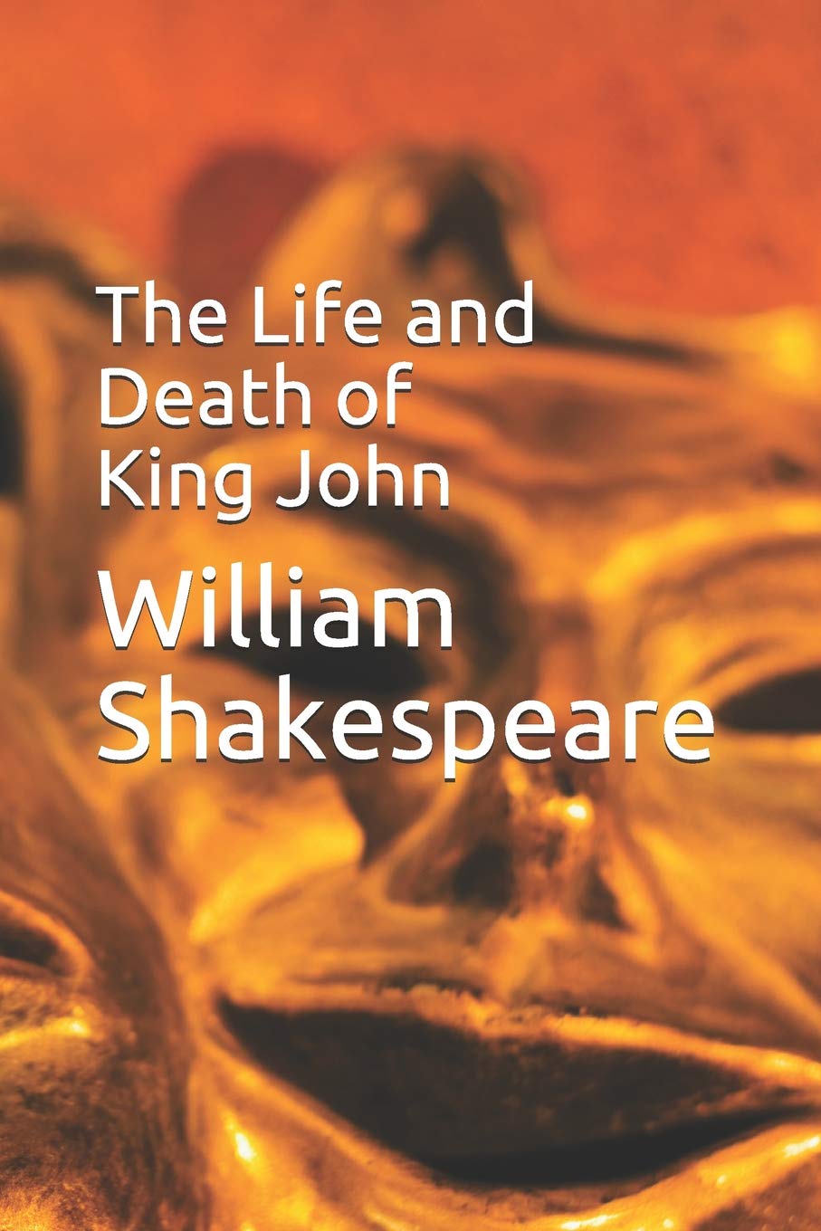 The Life and Death of King John Classics
