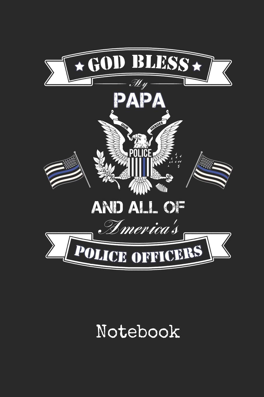 Notebook: Blank Papa Police Officer Personal Writing Diary | Thin Blue Line Detective Cover | Wide Ruled Lined Paper for Journalists & Writers & for ... | Note Taking | Write about your Life & Int Books