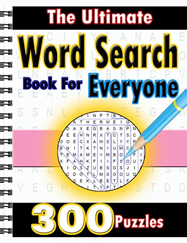 The Ultimate Word Search Book For Everyone.: 300 Puzzles Leisure & Fun