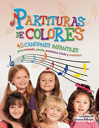Partituras de colores: 40 canciones infantiles para teclado, piano, armónica triola y melódica book