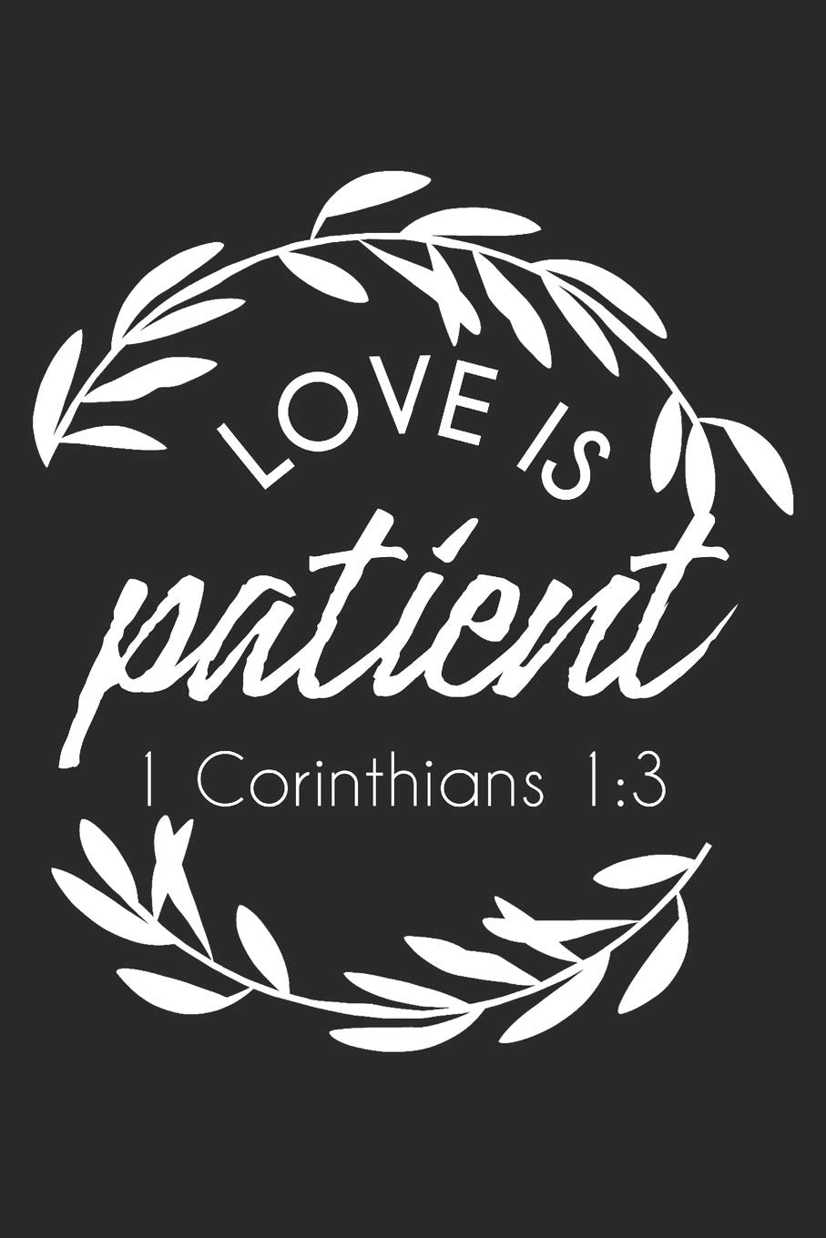 Love Is Patient 1 Corinthians 1:3: 6x9 Blank Dot grid Christian Notebook or Devotional Journal - Bible Journal or Prayer Book for Men and Women Religion & Esotericism