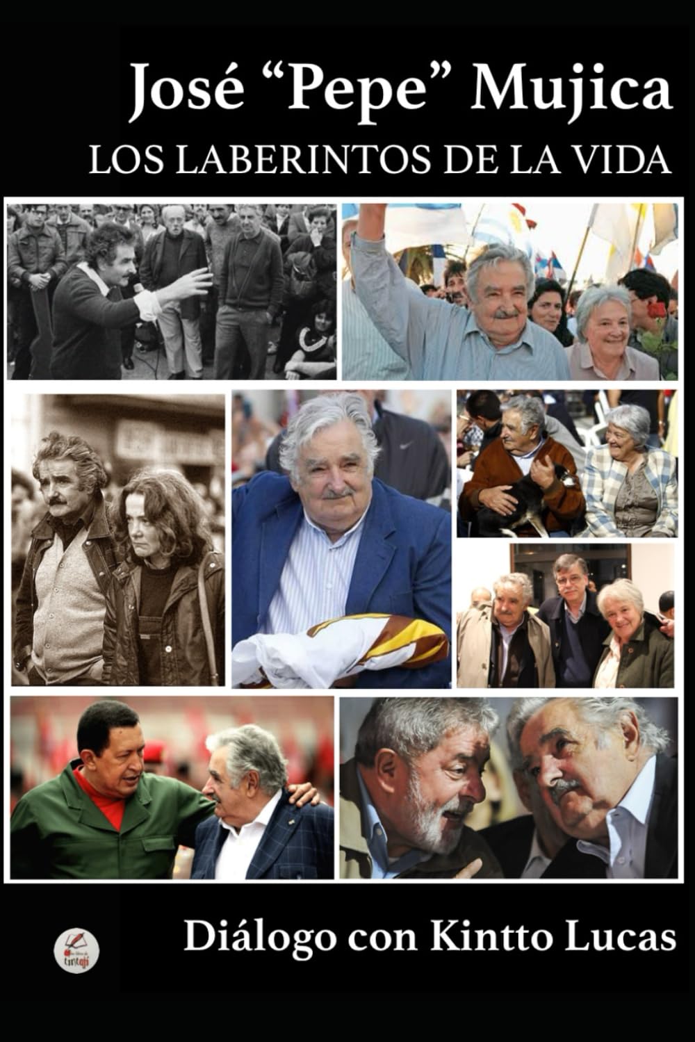 José "Pepe" Mujica: LOS LABERINTOS DE LA VIDA Politics & History