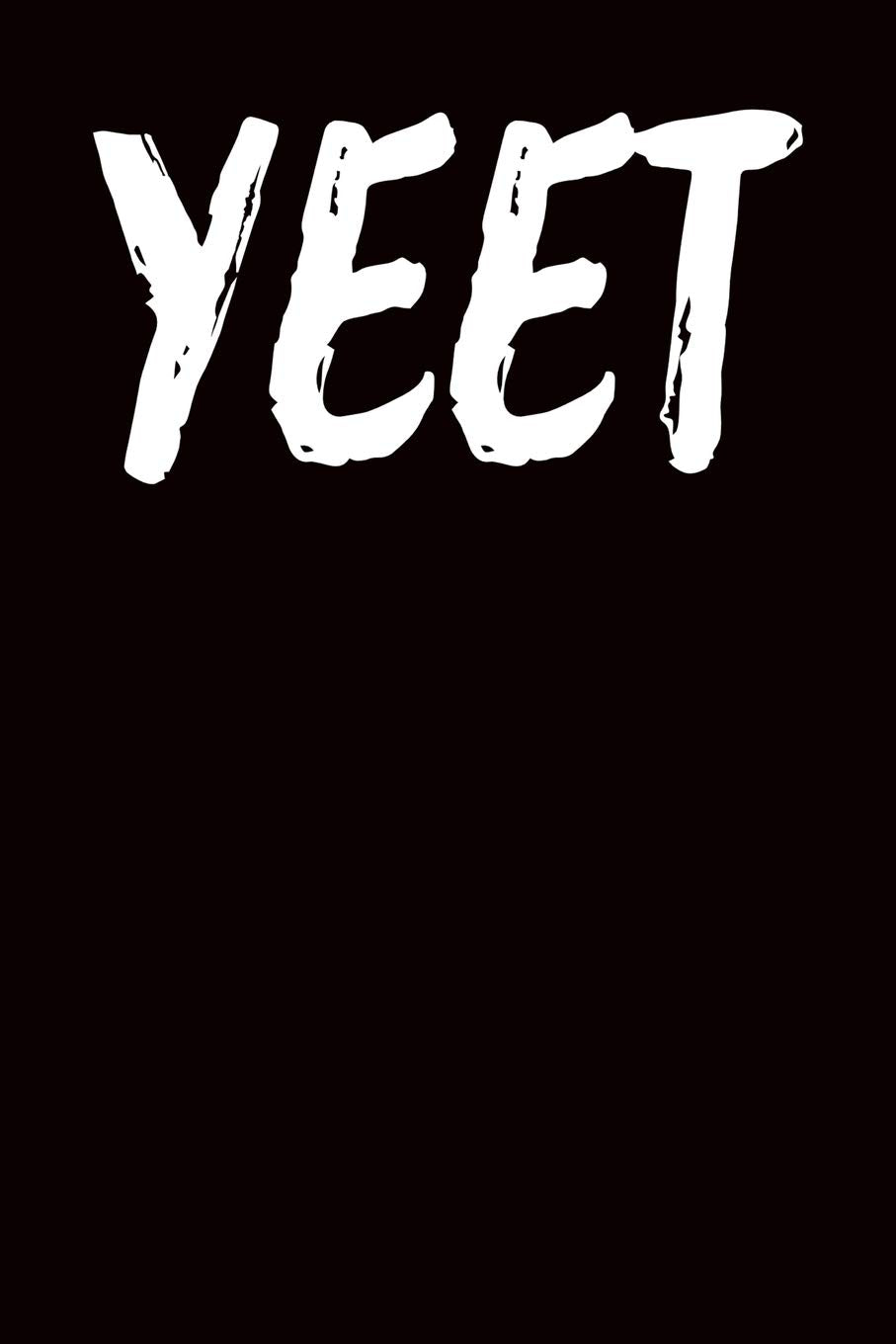 Yeet: College Ruled Notebook 6”x9” 120 Pages Leisure & Fun