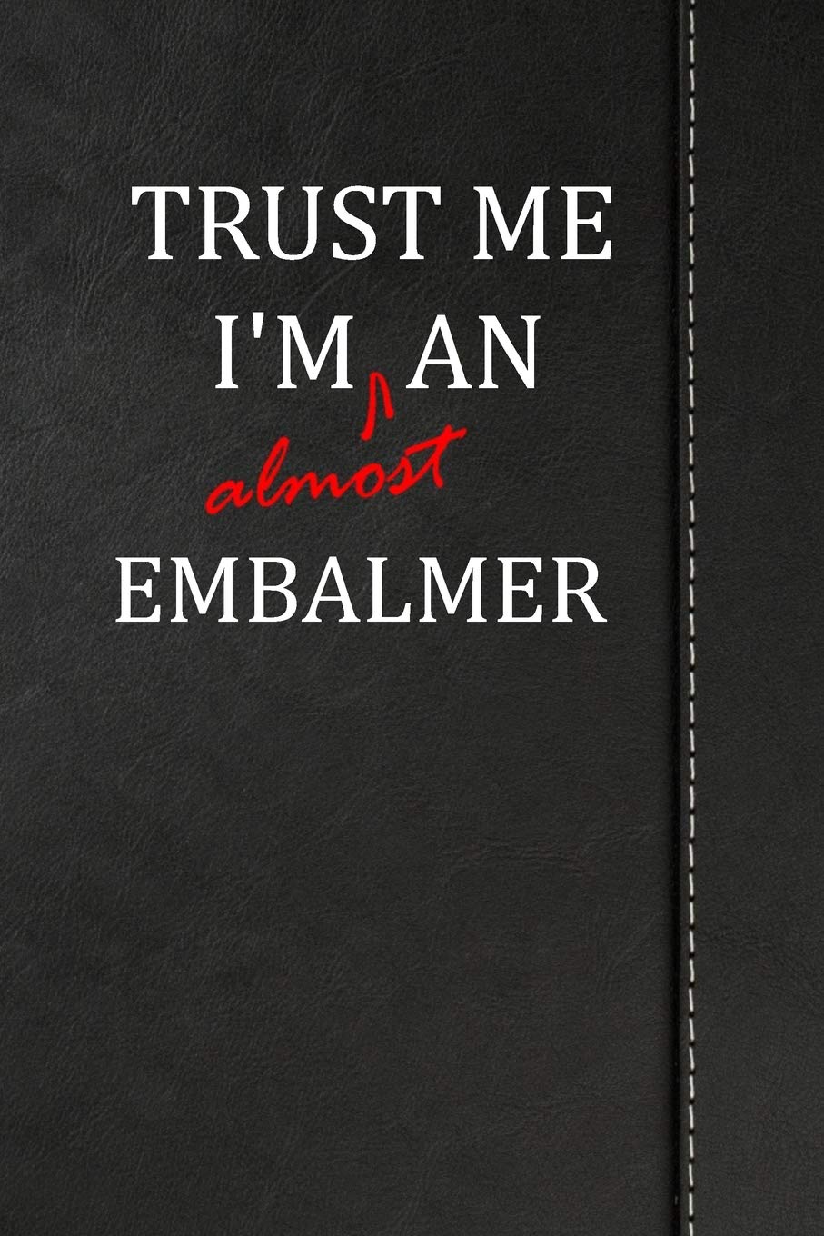 Trust Me I'm almost an Embalmer: Birdwatching Log Book Bird watching journal book notebook 120 pages 6"x9" Essays & Short Stories