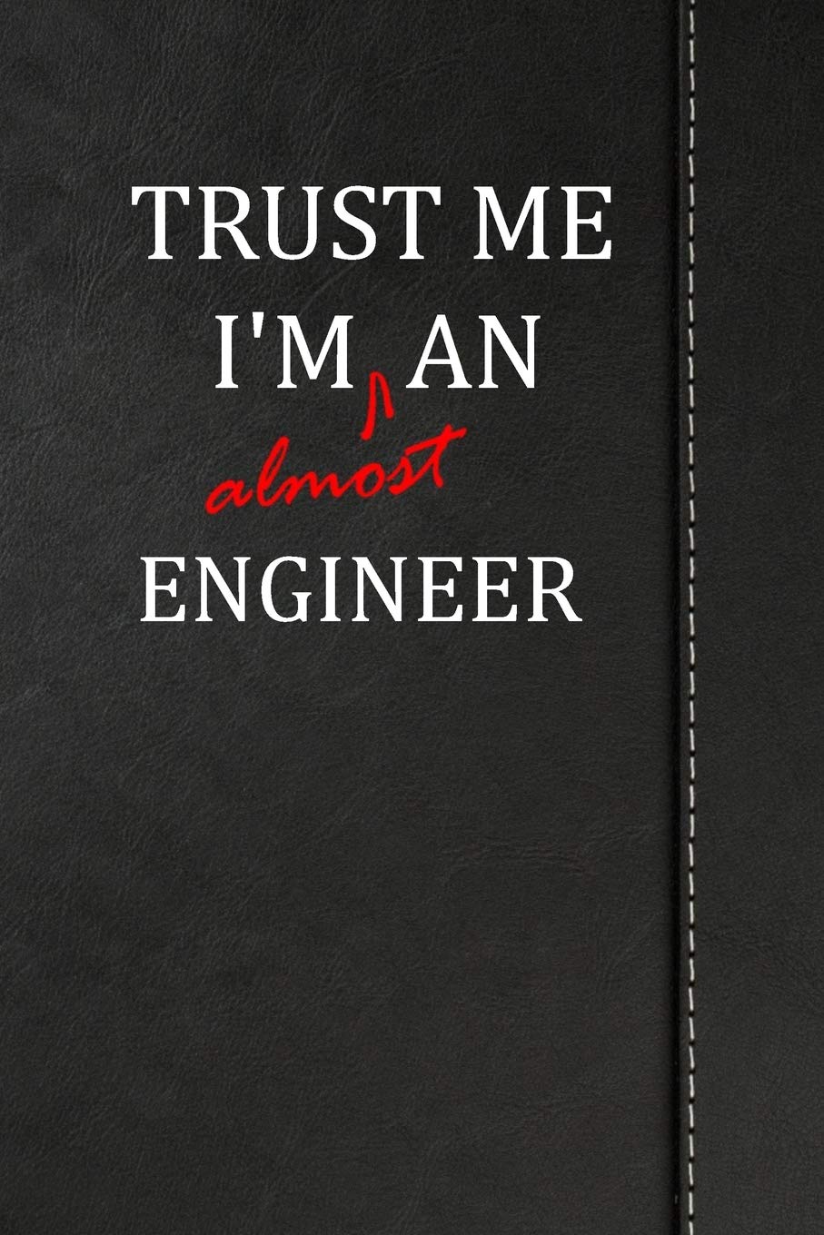 Trust Me I'm almost an Engineer: Birdwatching Log Book Bird watching journal book notebook 120 pages 6"x9" Essays & Short Stories