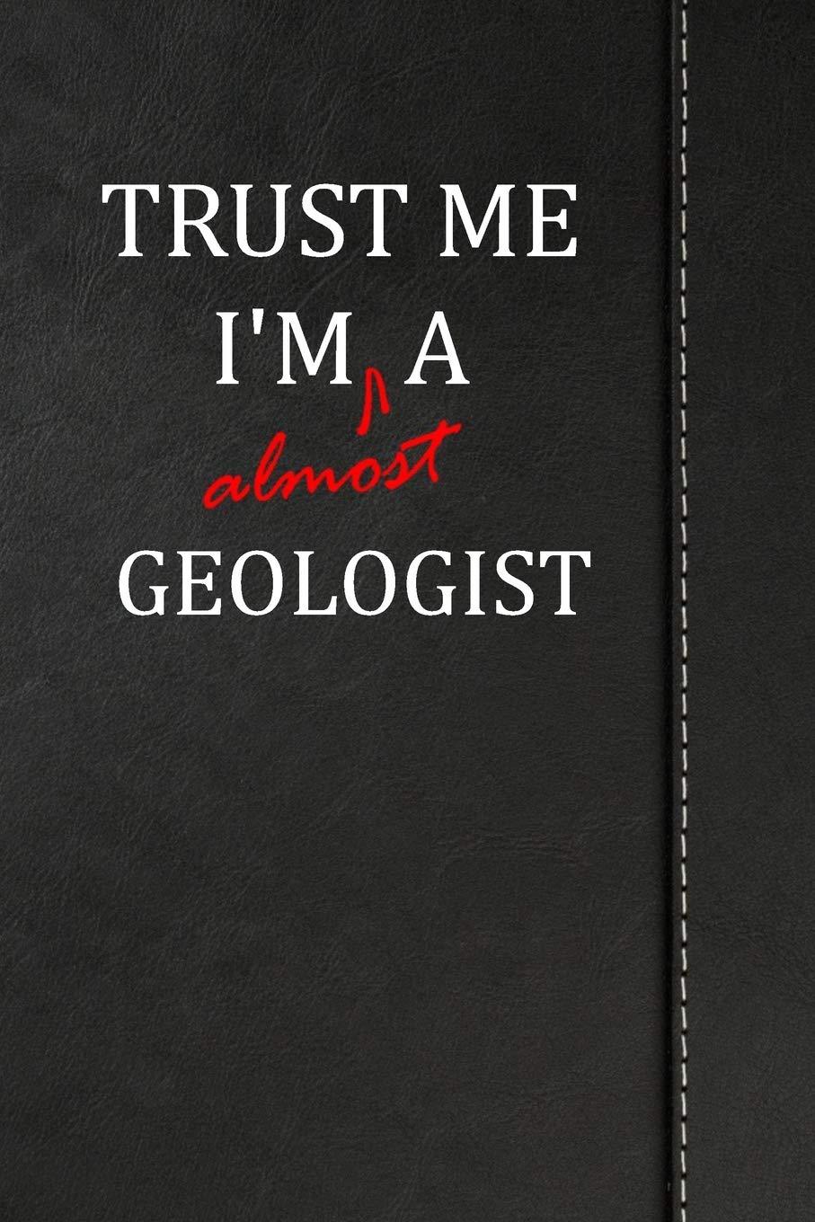Trust Me I'm almost a Geologist: Birdwatching Log Book Bird watching journal book notebook 120 pages 6"x9" Essays & Short Stories