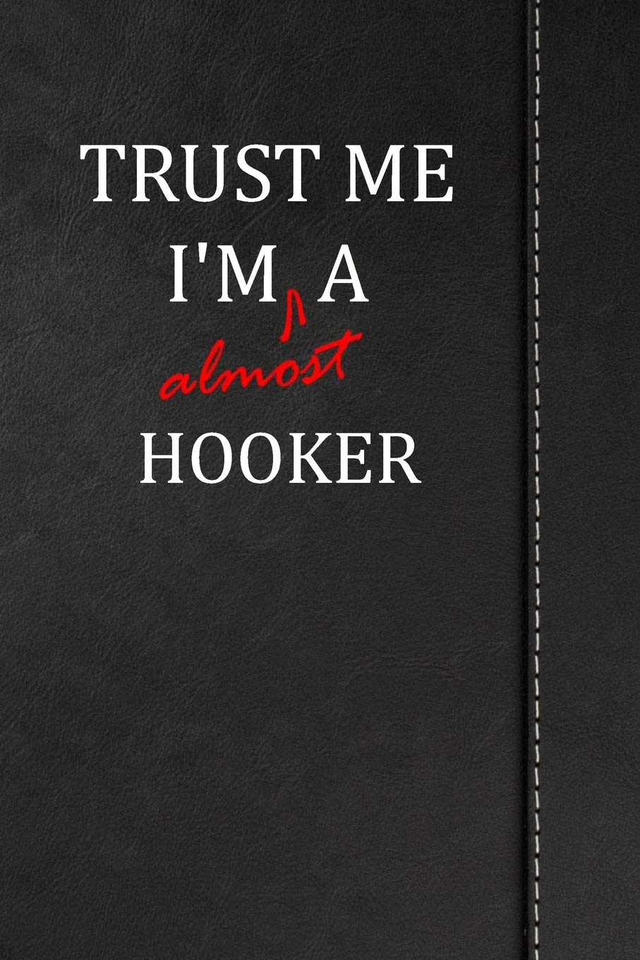 Trust Me I'm almost a Hooker: Birdwatching Log Book Bird watching journal book notebook 120 pages 6"x9" Essays & Short Stories