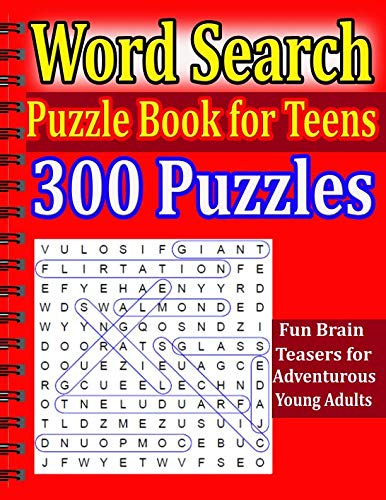 Word Search Puzzle Book for Teens Fun Brain Teasers for Adventurous Young Adults: 300 Puzzles Leisure & Fun