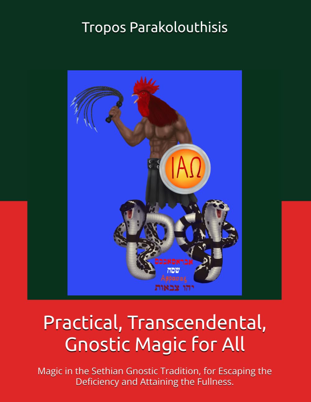 Practical, Transcendental, Gnostic Magic for All.: Magic in the Sethian Gnostic Tradition, for Escaping the Deficiency and Attaining the Fullness. Philosophy