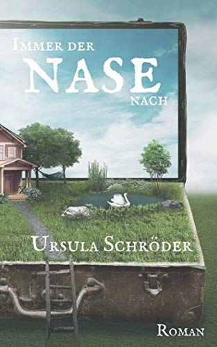 Immer der Nase nach: Ein Sauerland-Wohlfühl-Roman (Nina-Roman, Band 2) Humour & Satire