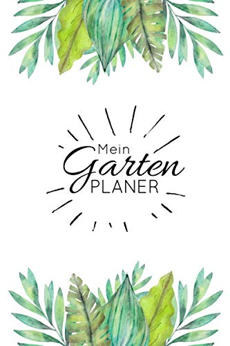 Gartenplaner: Notizbuch / Tagebuch für Gärtner, Schrebergärtner, Hobbygärtner und Gartenfreunde, viele Eintragemöglichkeiten zur Gartenplanung, ca. A5, 100 Seiten, Blätter Mathematics