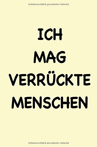 Ich mag verrückte Menschen: Notizbuch, Reisetagebuch, Tagebuch Liniert 110 Seiten 6x9 Skizzenheft Schulheft. Optimal auch als Zeichenbuch, Blankobuch, Logbuch Medicine