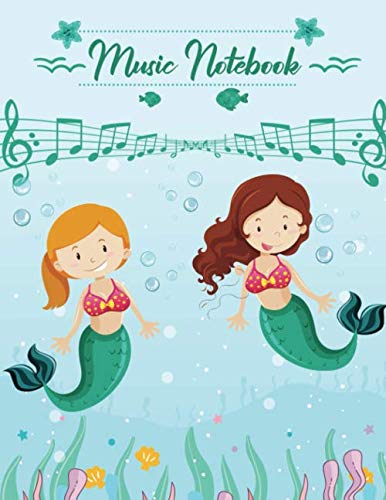 Music Notebook: Wide Staff Manuscript Paper Mermaid Notebook For Kids - 6 Large Staves Per Page (8"x10" - 55 Sheets/110 Pages) Arts & Music