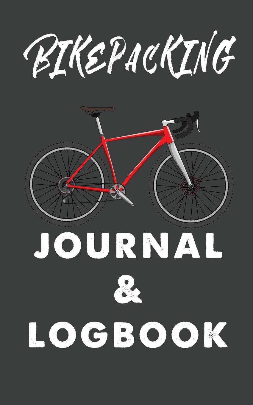 Bikepacking Journal & Logbook: Bike Touring Logbook | Prompts & Motivation For Your Bikepacking Adventure (Bicycle Notebooks, Band 15) Travel Guides