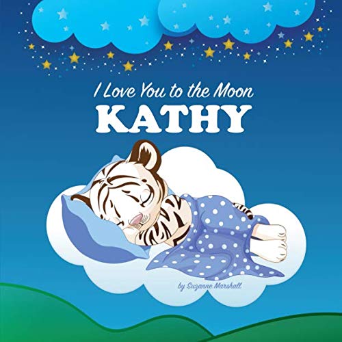 I Love You to the Moon, Kathy: Personalized Book & Bedtime Story with Love Poems for Kids Novels & Short Stories