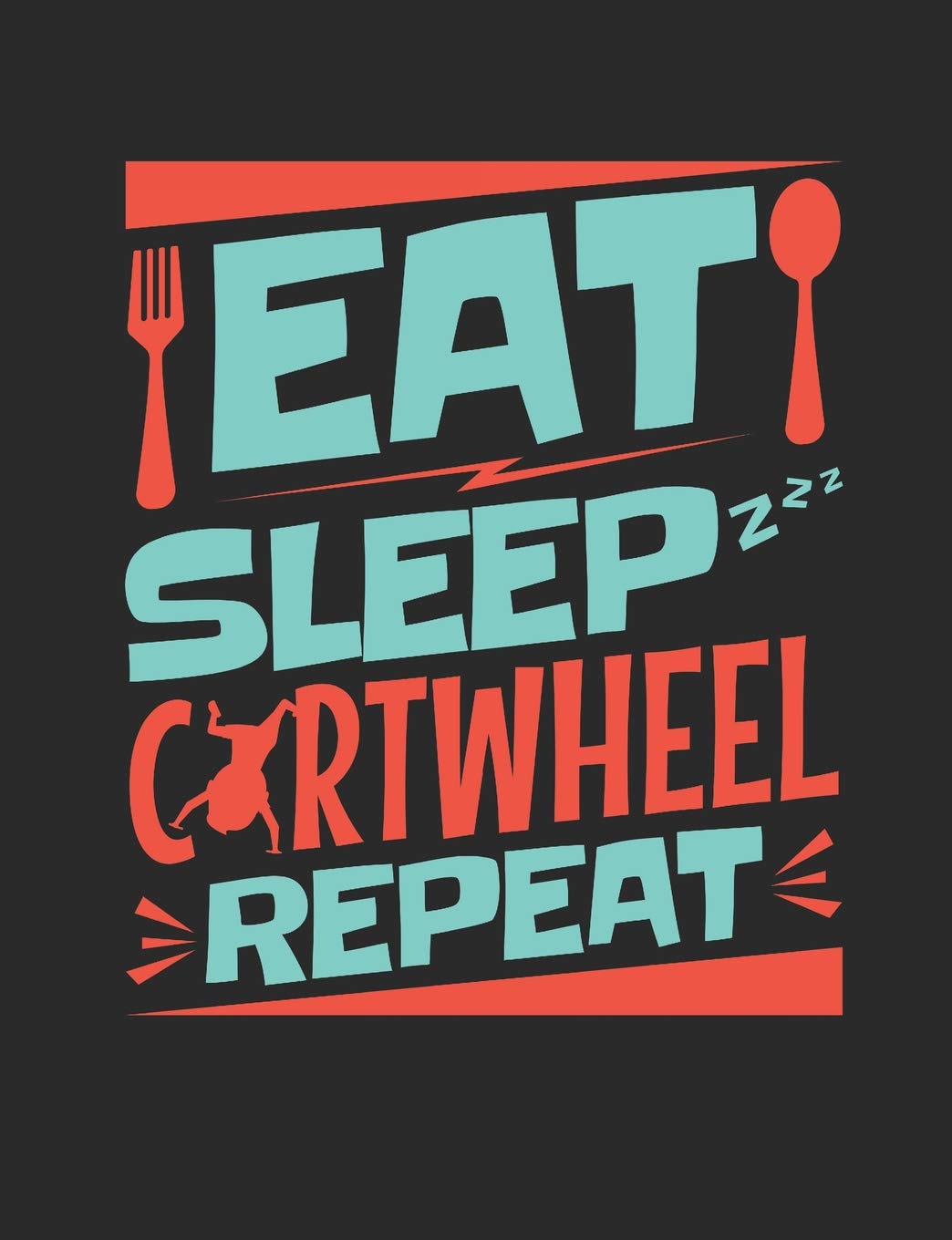 Eat Sleep Cartwheel Repeat: Gymnastics Composition Book, Blank Paperback Notebook For Gymnast To Write In, 150 Pages, college ruled Leisure & Fun