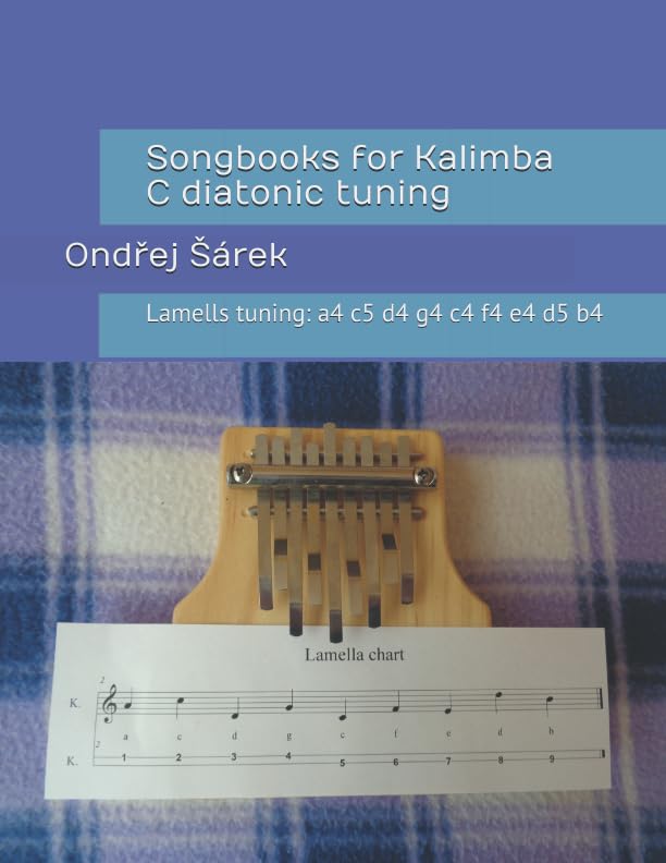 Songbooks for Kalimba C diatonic tuning: Lamells tuning: a4 c5 d4 g4 c4 f4 e4 d5 b4 Arts & Music