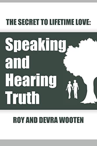 The Secret to Lifetime Love: Speaking and Hearing Truth Self-help