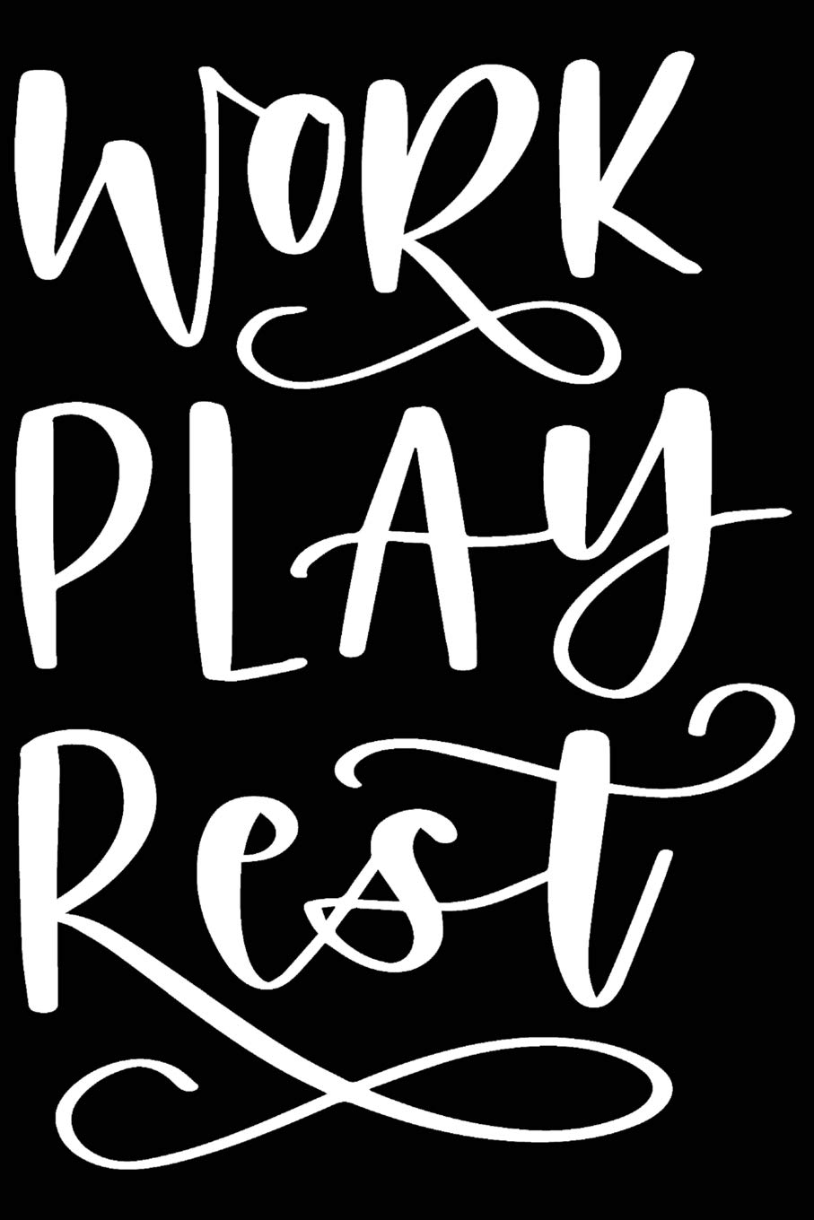 Work Play Rest: Positive Self Affirmation Notebook Journal for Women and Men Versatile Own Care Zen Book Lined Composition Journal Diary Notepad Media & Communication