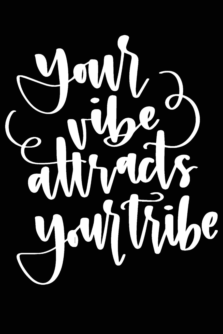 Your Vibe Attracks Your Tribe: Positive Self Affirmation Notebook Journal for Women and Men Versatile Own Care Zen Book Lined Composition Journal Diary Notepad Media & Communication