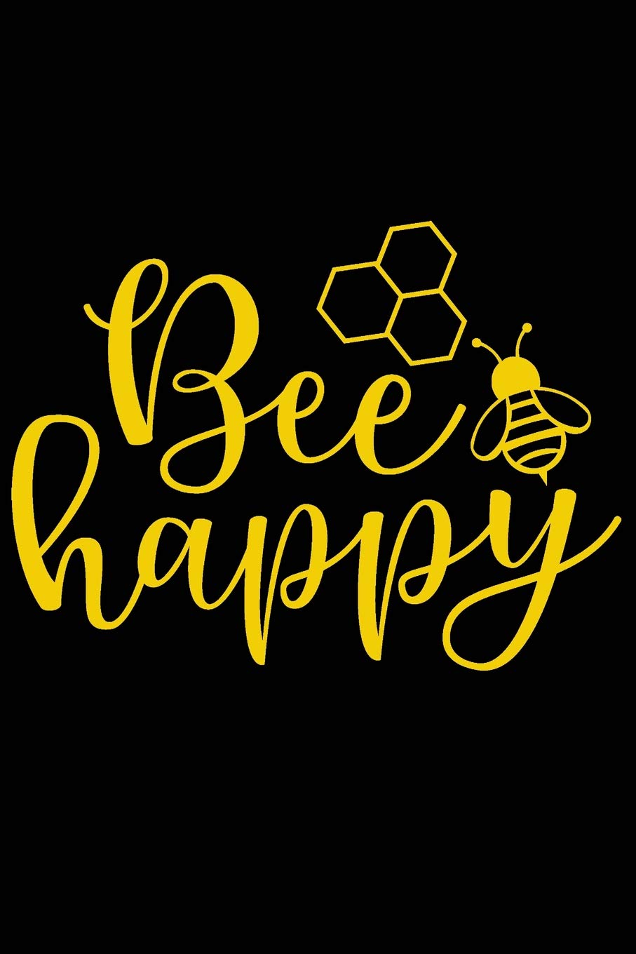 Bee Happy: Positive Self Affirmation Notebook Journal for Women and Men Versatile Own Care Zen Book Lined Composition Journal Diary Notepad Media & Communication