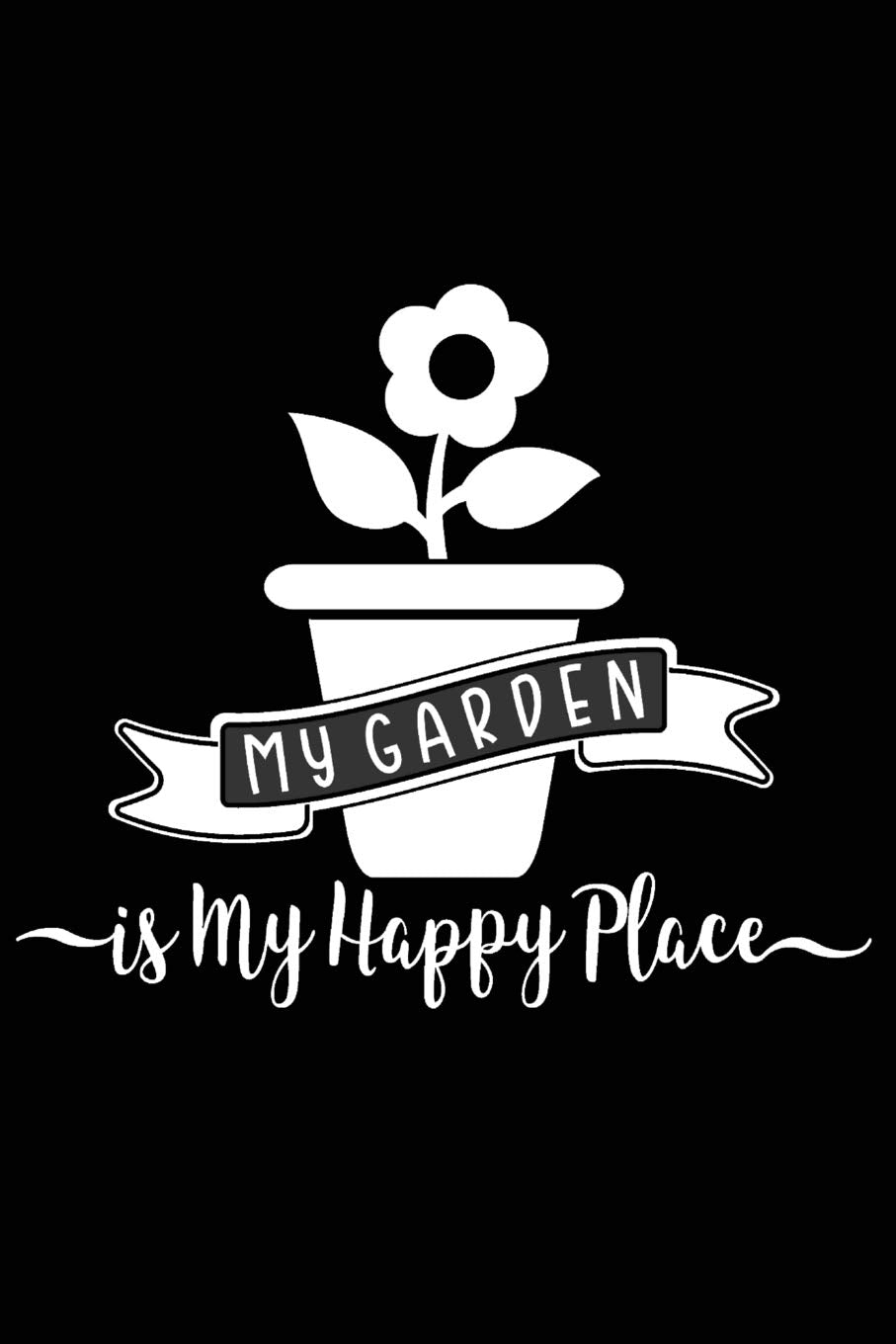 My Garden is My Happy Place: Positive Self Affirmation Notebook Journal for Women and Men Versatile Own Care Zen Book Lined Composition Journal Diary Notepad Media & Communication