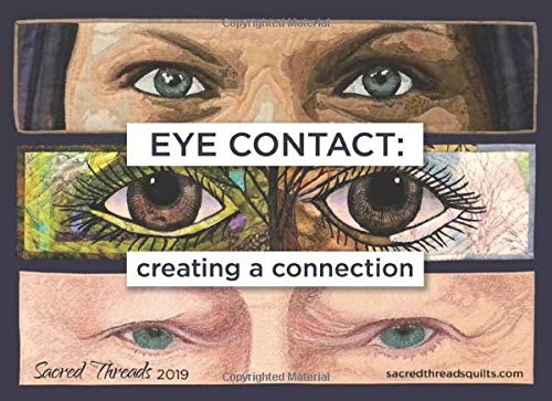 Eye Contact: creating a connection: A Special Exhibit of Sacred Threads 2019 Film, Art & Culture