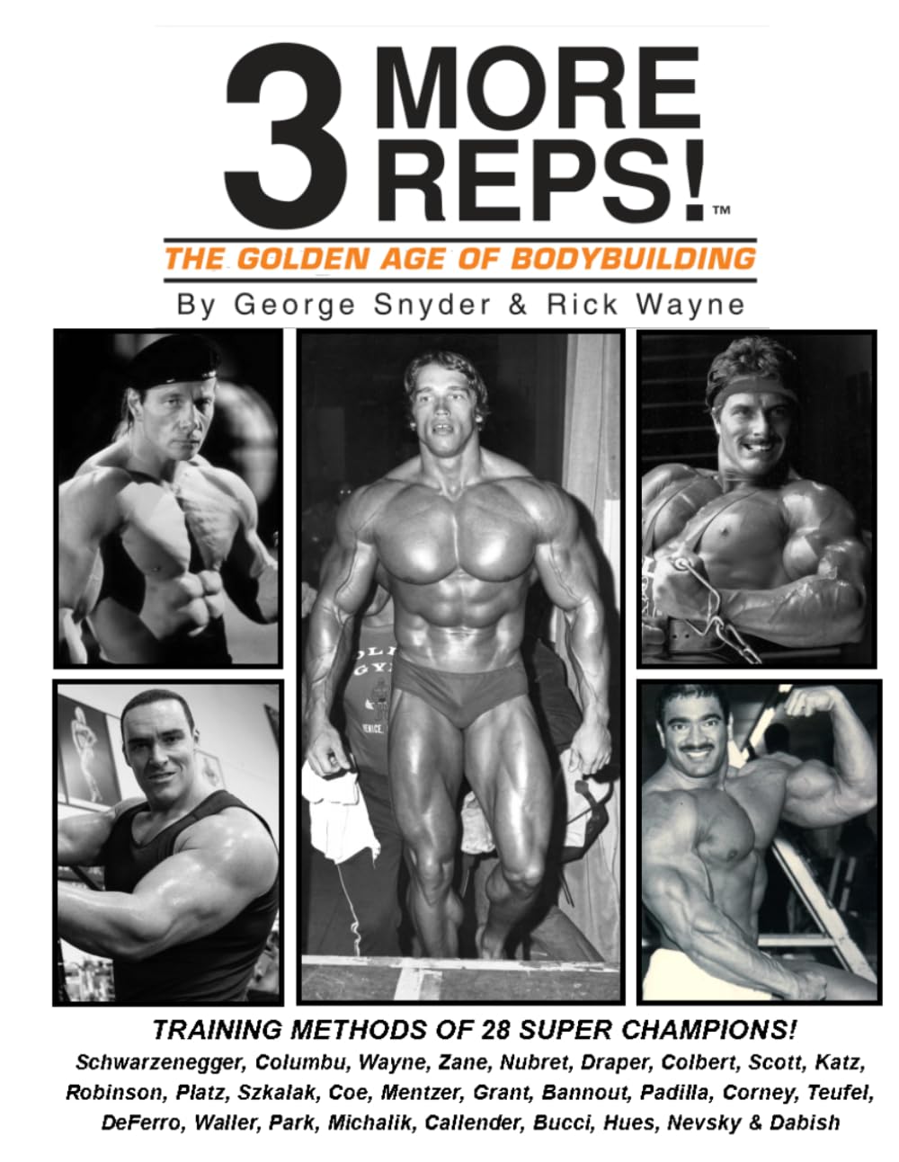 Three More Reps: The Golden Age of Bodybuilding: Intimate stories and training tips with first hand exclusive interviews from former Mr. Olympia ... and other competing Golden Age Bodybuilders Superheroes
