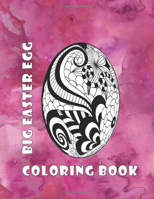 Big Easter Egg Coloring Book: 101 Stress Relieving Complex Egg Designs for Children & Adults (Celebrate Spring and Easter) Non-fiction
