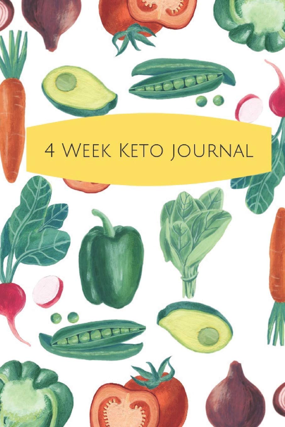 4 Week Keto Journal: Meal Planning to a Healthier Lifestyle Health, Nutrition & Fitness