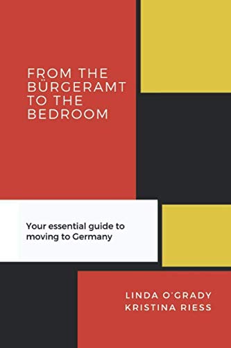 From the Bürgeramt to the Bedroom: Your essential guide to moving to Germany Self-help