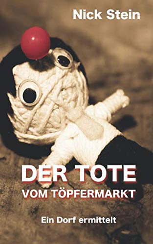 Der Tote vom Töpfermarkt: Eine nicht ganz ernst zu nehmende Krimikomödie Humour & Satire