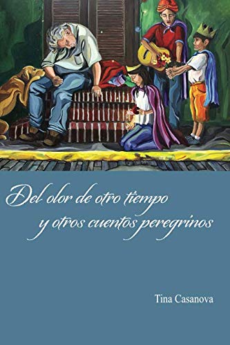 Del olor de otro tiempo y otros cuentos peregrinos Essays & Short Stories