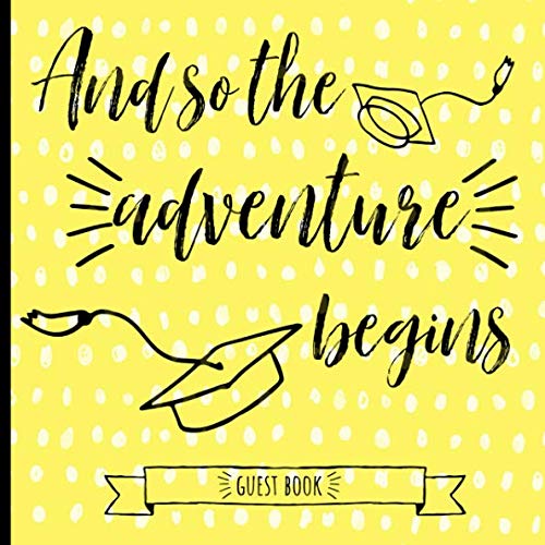 And so the adventure begins: Graduation Guest book Yellow & black, A keepsake memory book to treasure forever, (fill in advice & wishes cards style.) Reference Books